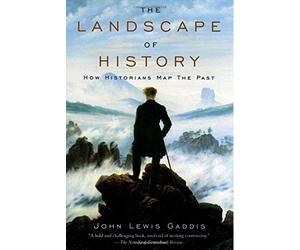 The Landscape of History: How Historians Map the Past by John Lewis Gaddis(2004-04-08)