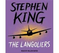 The Langoliers by Stephen King & Read by Willem Dafoe Stephen King Read by Willem Dafoe (Auteur)