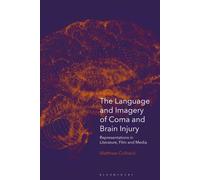 The Language And Imagery Of Coma And Brain Injury: Representations In Literature, Film And Media