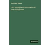 The Language and Literature of the Scottish Highlands