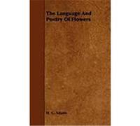 The Language and Poetry of Flowers Adams, H. G. (Auteur)