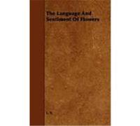 The Language and Sentiment of Flowers V, L. (Auteur)
