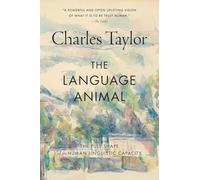 The Language Animal: The Full Shape of the Human Linguistic Capacity