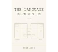 The Language Between Us: For everyone who has ever loved someone and had to let them go.
