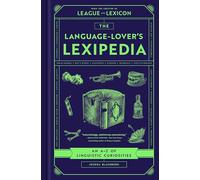 The Language-lover's Lexipedia: An A-z of Linguistic Curiosities