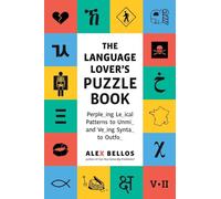 The Language Lover's Puzzle Book: A World Tour of Languages and Alphabets in 100 Amazing Puzzles