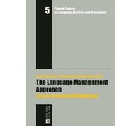 The Language Management Approach: A Focus on Research Methodology (Prague Papers on Language, Society and Interaction / Prager Arbeiten zur Sprache, Gesellschaft und Interaktion) - [Livre en VO] Lisa