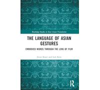 The Language of Asian Gestures: Embodied Words Through the Lens of Film