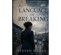 The Language of Breaking: Book 3 - Four Winds Harbor Series