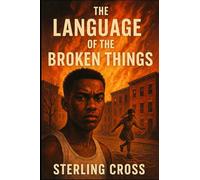 The Language of Broken Things: What We Inherit, What We Become