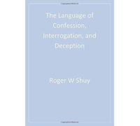 The Language Of Confession, Interrogation, And Deception