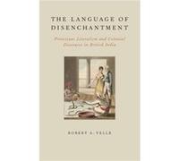 The Language of Disenchantment by Yelle Robert A. Assistant Professor of History Assistant Professor of History University of Memphis Hardcover Book Yelle Robert A. Assistant Professor of History Assi