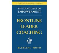 The Language of Empowerment: Frontline Leader Coaching