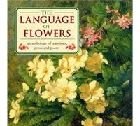 The Language of Flowers: An Anthology of Flowers in Paintings, Prose and Poetry Christine O,brien (Auteur)