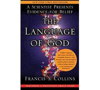 The Language of God: A Scientist Presents Evidence for Belief