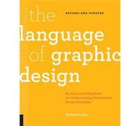 The Language of Graphic Design Revised and Updated by Richard Poulin Inconnu (Auteur)