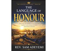 The Language of Honour: A Biblical Guide to Giving Honour Where It Is Least Expected