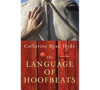 The Language of Hoofbeats by Catherine Ryan Hyde Inconnu (Auteur)