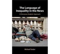 The Language of Inequality in the News by Michael University of Birmingham Toolan Michael University of Birmingham Toolan (Auteur)