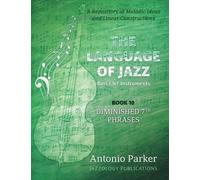 The Language of Jazz *Bass Clef - Book 10 - Diminished 7th Phrases: A Repository of Melodic Ideas and Linear Constructions