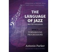 The Language of Jazz *Bass Clef - Book 17 - Turnaround Progressions: A Repository of Melodic Ideas and Linear Constructions