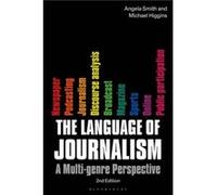 The Language of Journalism by Higgins & Dr. Michael Director of Journalism and Creative Writing Programme & University of Strathclyde & UK Higgins Dr. Michael Director of Journalism and Creative Writi