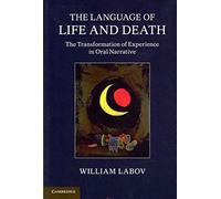 The Language of Life and Death: The Transformation Of Experience In Oral Narrative