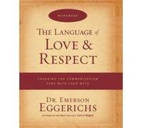The Language of Love and Respect Workbook by Dr. Emerson Eggerichs Emerson Eggerichs (Auteur)