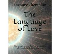 The Language of Love: Illuminating the Overcomplication of Simplistic Interpretation