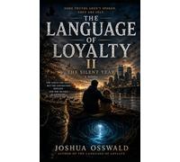THE LANGUAGE OF LOYALTY II THE SILENT YEAR