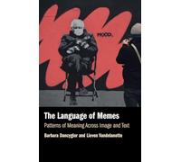 The Language of Memes – Patterns of Meaning Across Image and Text – Cambridge University Press