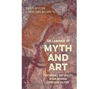 The Language of Myth and Art Performance and Orality in San Bushman Expressive Culture - David M. Witelson - Bloomsbury Academic - ebook (ePub) - Livre