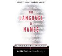 The Language of Names Anne Bernays, Justin Kaplan (Auteur)
