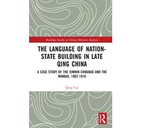 The Language Of Nation-State Building In Late Qing China