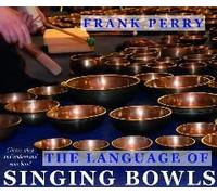 The Language Of Singing Bowls