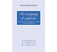 The Language of Sophocles, Cambridge Classical Studies Felix Budelmann (Auteur)