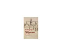 The Language Of Space In Court Performance, 1400-1625