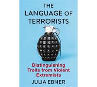 The Language of Terrorists Distinguishing Trolls from Violent Extremists - Julia Ebner - Columbia University Press - ebook (ePub) - Livre