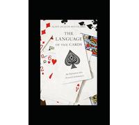 The language of the cards: An initiation into French Cartomancy
