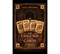 The language of the cards: Initiation into French cartomancy