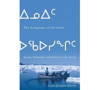 The Language of the Inuit: Syntax, Semantics, and Society in the Arctic
