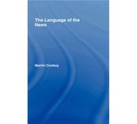 The Language of the News by Martin Conboy Martin Conboy (Auteur)