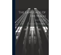 The Language Of The Walls: And A Voice From The Shop Windows