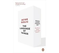 The Language of Things: Design, Luxury, Fashion, Art: how we are seduced by the objects around us by Sudjic, Deyan (2009)