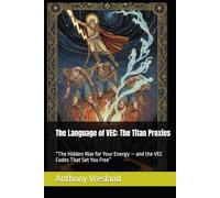 The Language of VEC: The Titan Proxies: “The Hidden War for Your Energy - and the VEC Codes That Set You Free”