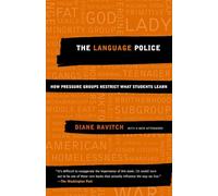 The Language Police: How Pressure Groups Restrict What Students Learn