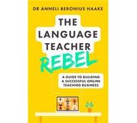 The Language Teacher Rebel by Anneli Beronius Haake Anneli Beronius Haake (Auteur)