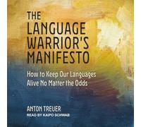 The Language Warrior's Manifesto: How to Keep Our Languages Alive No Matter the Odds