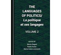 The Languages of Politics/La Politique Et Ses Langages Volume 2