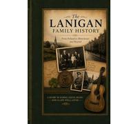 The Lanigan family history: walking through time
